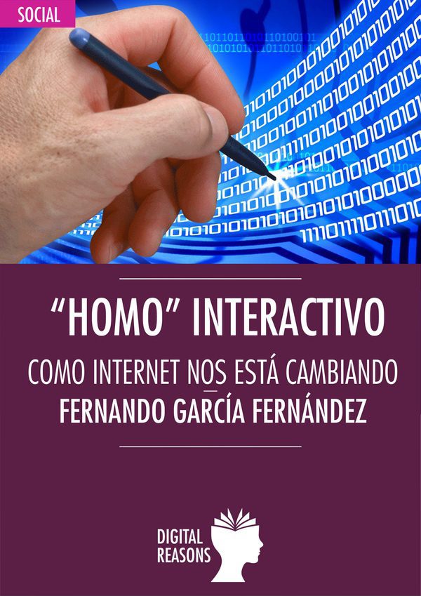 Homo interactivo. Como Internet nos está cambiando