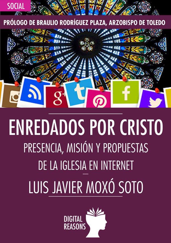 Enredados por Cristo. Presencia, misión y propuestas de la Iglesia en Internet