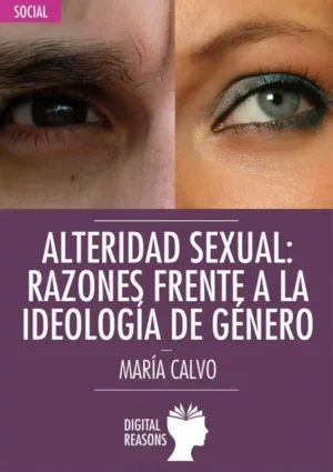 Alteridad Sexual. Razones frente a la ideología de género