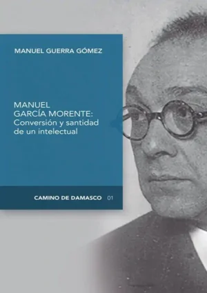 Conversión y santidad de un intelectual: Manuel Garcí­a Morente