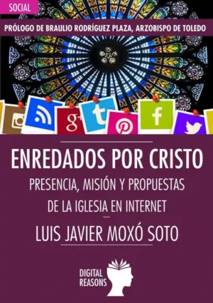 Enredados por Cristo. Presencia, misión y propuestas de la Iglesia en Internet