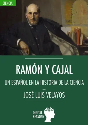 Ramón y Cajal: un español en la historia de la ciencia