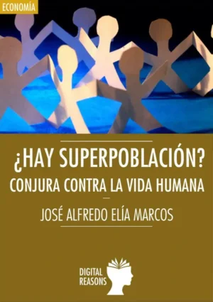 ¿Superpoblacion? La conjura contra la vida humana